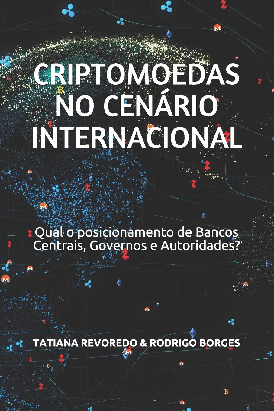 Criptomoedas no Cenário Internacional: Qual é o posicionamento de Bancos  Centrais, Governos e Autoridades? | Amazon.com.br