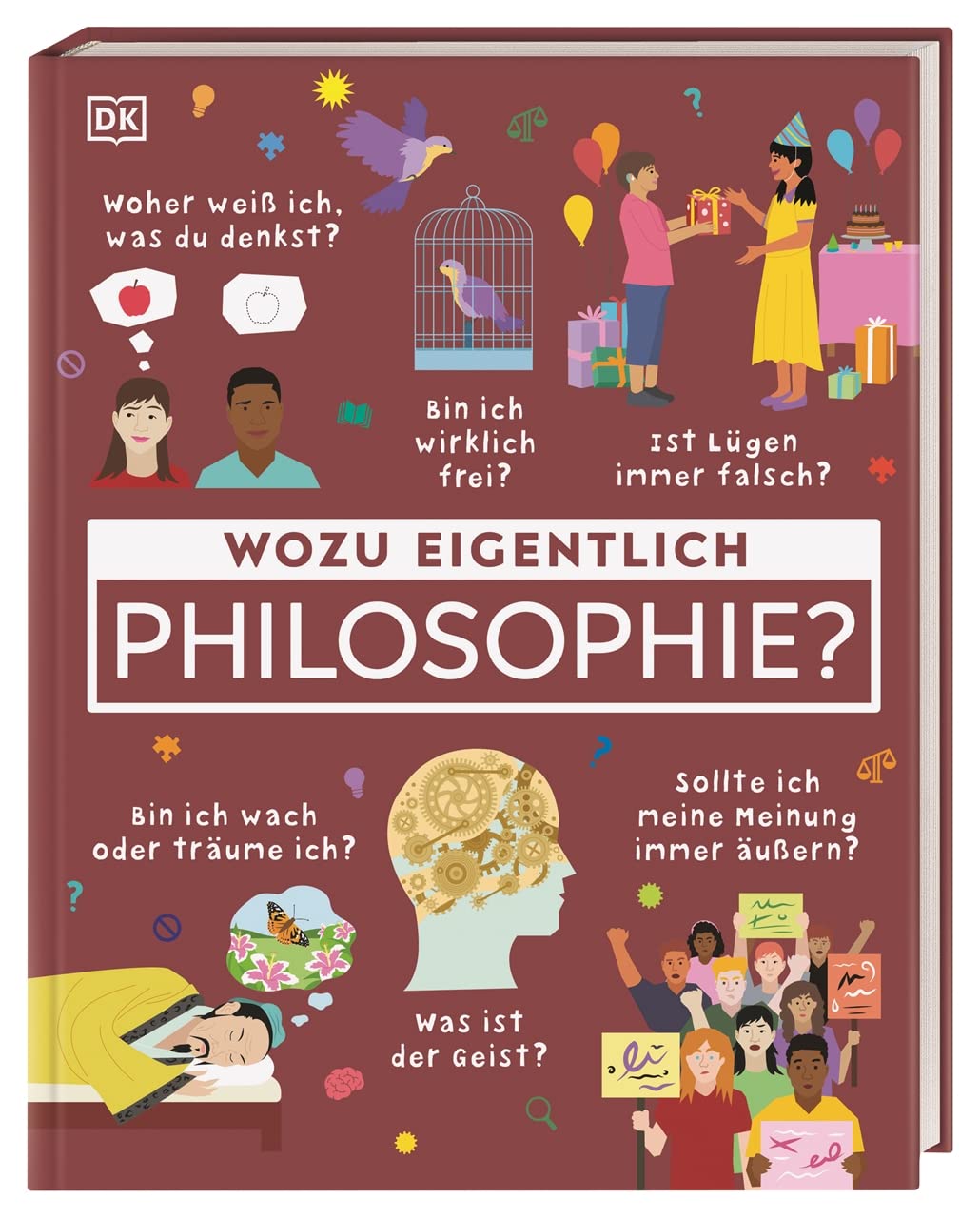 Wozu eigentlich Philosophie?: Was ist der Geist? Bin ich wach oder träume ich? Woher weiß ich, was du denkst? Eine Einführung in die Philosophie für Kinder ab 10 Jahren