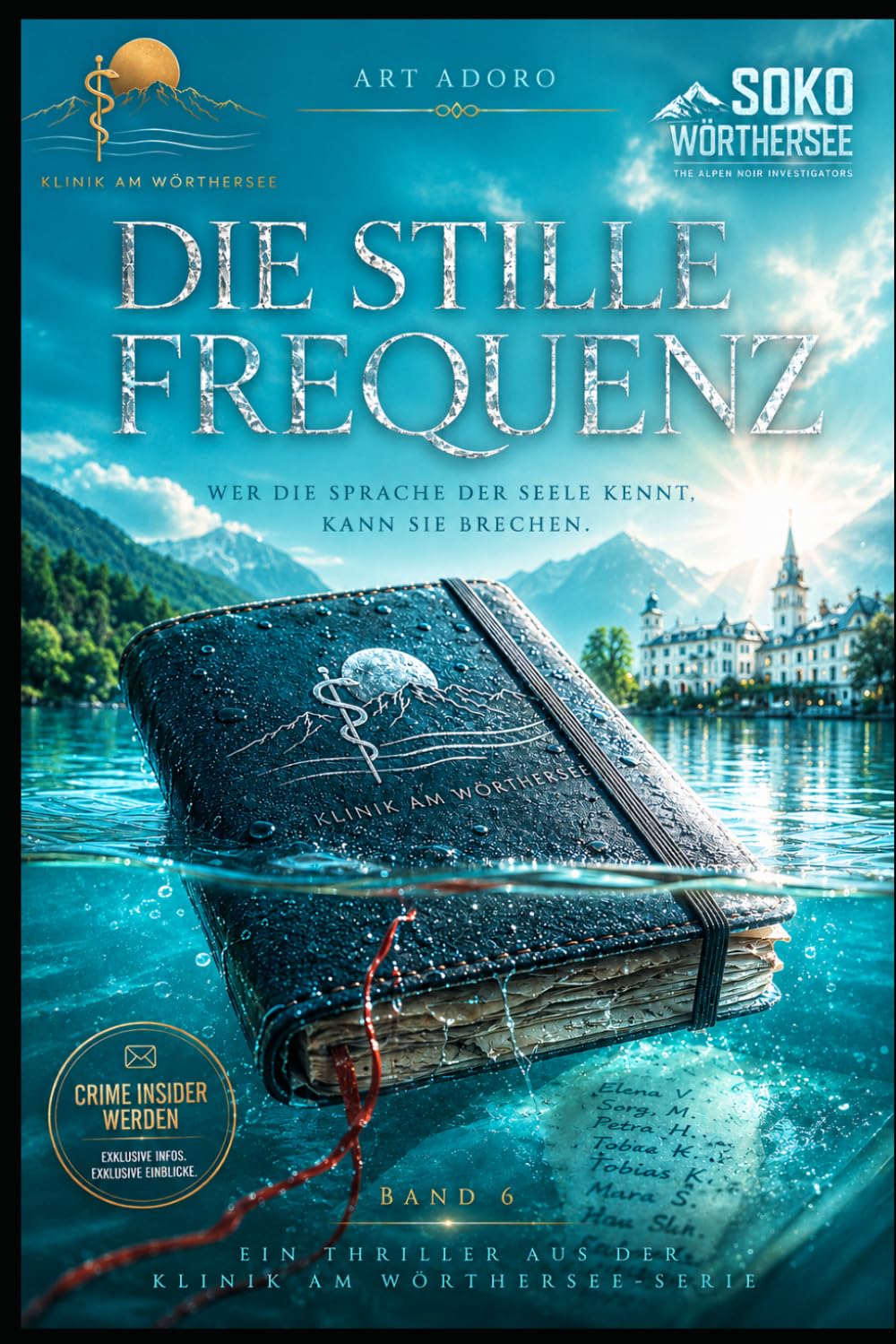 „Die stille Frequenz" - Wer die Sprache der Seele kennt, kann sie brechen: die SOKO Wörthersee ermittelt - ein Alpen Noir Thriller mit psychologischer Tiefe (ein Kärnten Krimi der SoKo Wörthersee)