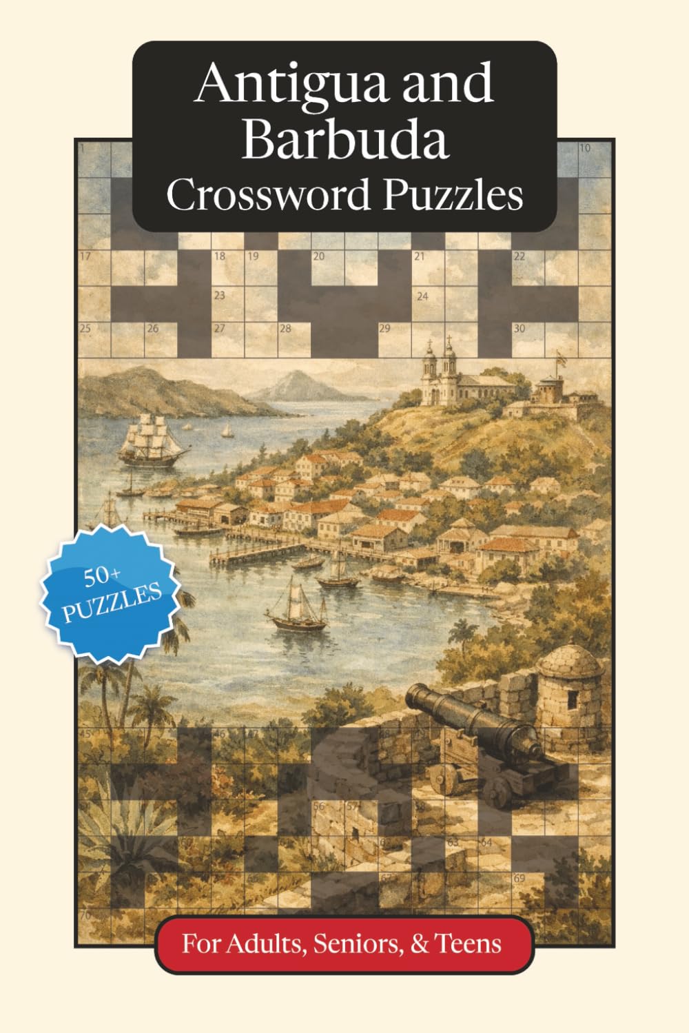 Antigua and Barbuda Crossword Puzzles: Crossword Puzzles with Easy to Read Print about Antigua and Barbuda, Culture, History and More | 6x9 inches, ... (World Countries Crossword Puzzles)