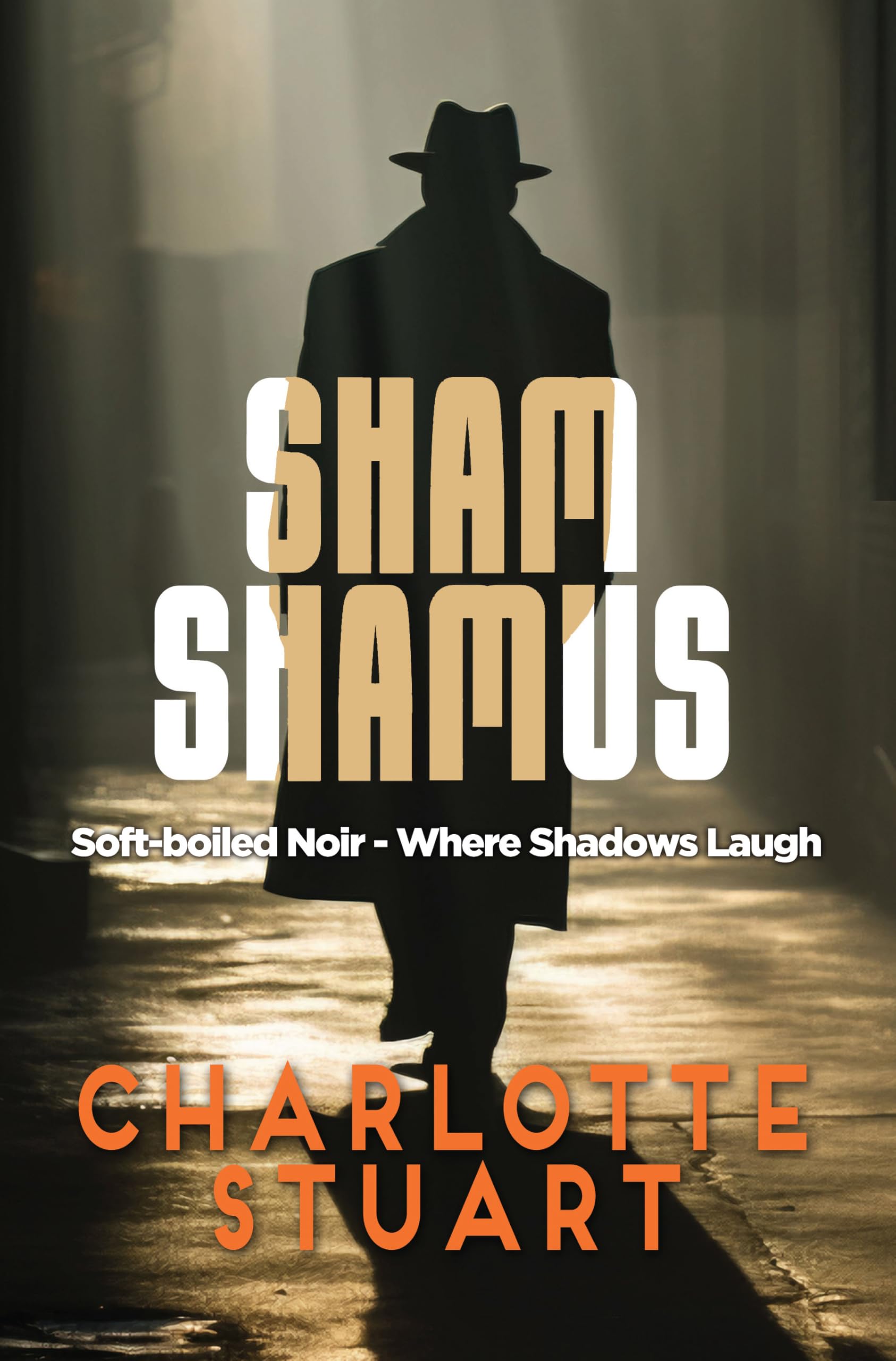 Sham Shamus: Soft-boiled Noir - Where Shadows Laugh