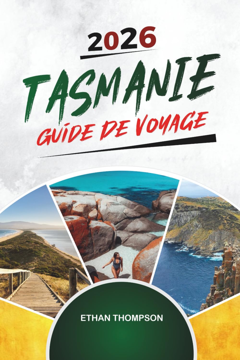 GUIDE DE VOYAGE TASMANIE 2026: Cradle Mountain, Wineglass Bay, Hobart, Wilderness Trails & Coastal Escapes
