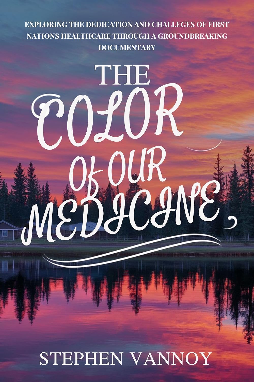 The Color Of Our Medicine: Exploring the Dedication and Challenges of First Nations Healthcare Through a Groundbreaking Documentary