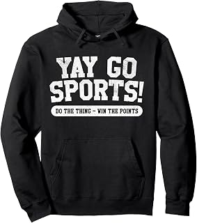 Yay Go Sports! Funny Sports Pullover Hoodie