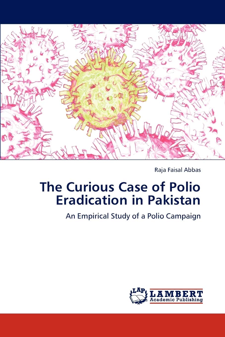 The Curious Case of Polio Eradication in Pakistan: An Empirical Study of a Polio Campaign