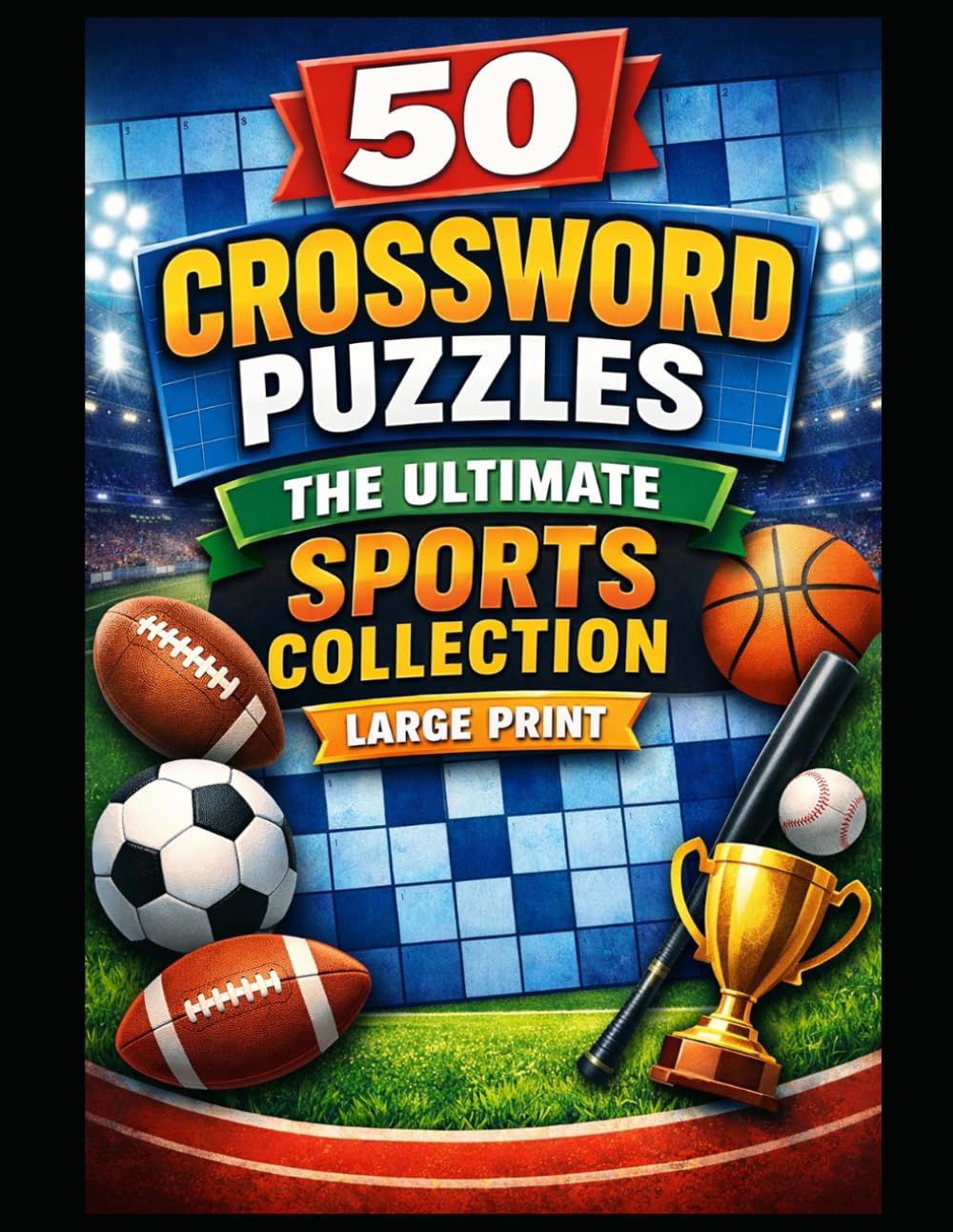 50 Crossword Puzzles - The Ultimate Sports Collection: Large Print
