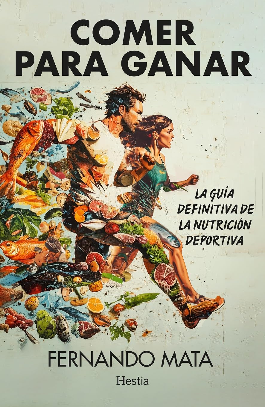 Comer para ganar; La guía definitiva de la nutrición deportiva