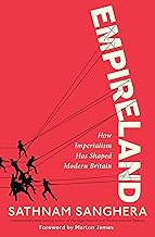 Empireland: How Imperialism Has Shaped Modern Britain
