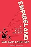 Empireland: How Imperialism Has Shaped Modern Britain