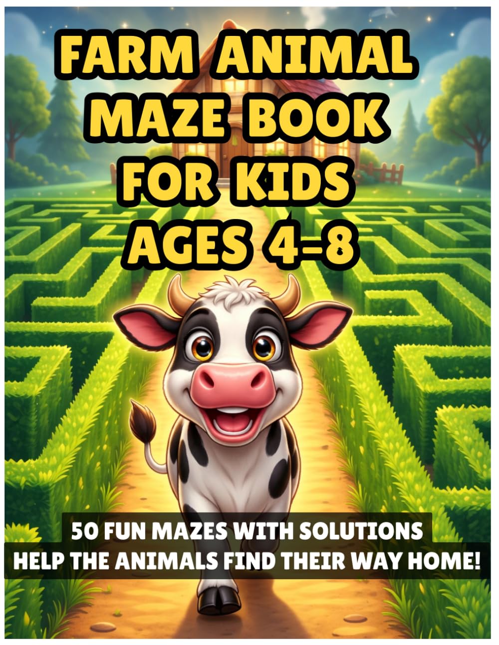 Farm Animal Maze Book For Kids 4-8: 50 Fun Farm Animal Mazes with Solutions + Fun Animal Facts — Activity Book for Kids Ages 4–8