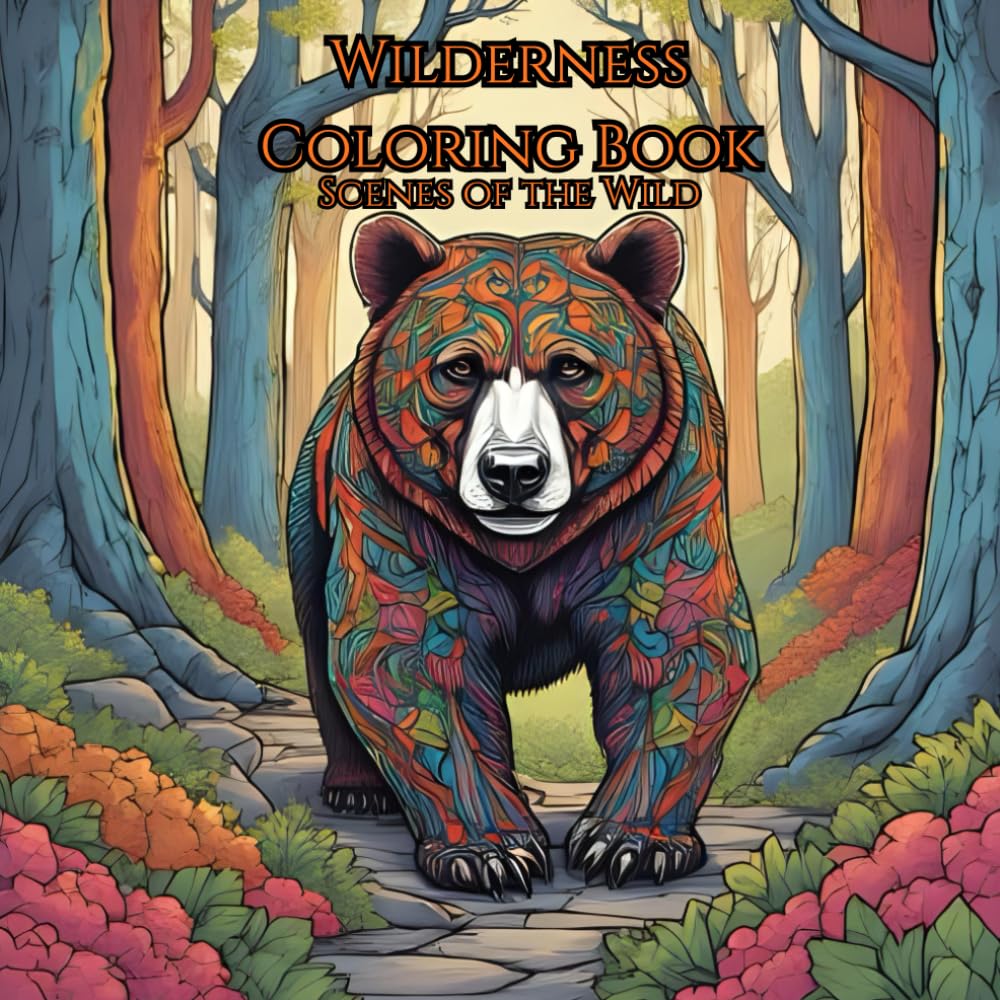 Wilderness Nature: Adult Coloring Book for Mind Relaxation: Relax And Unwind With The Beauty Of The Wilderness