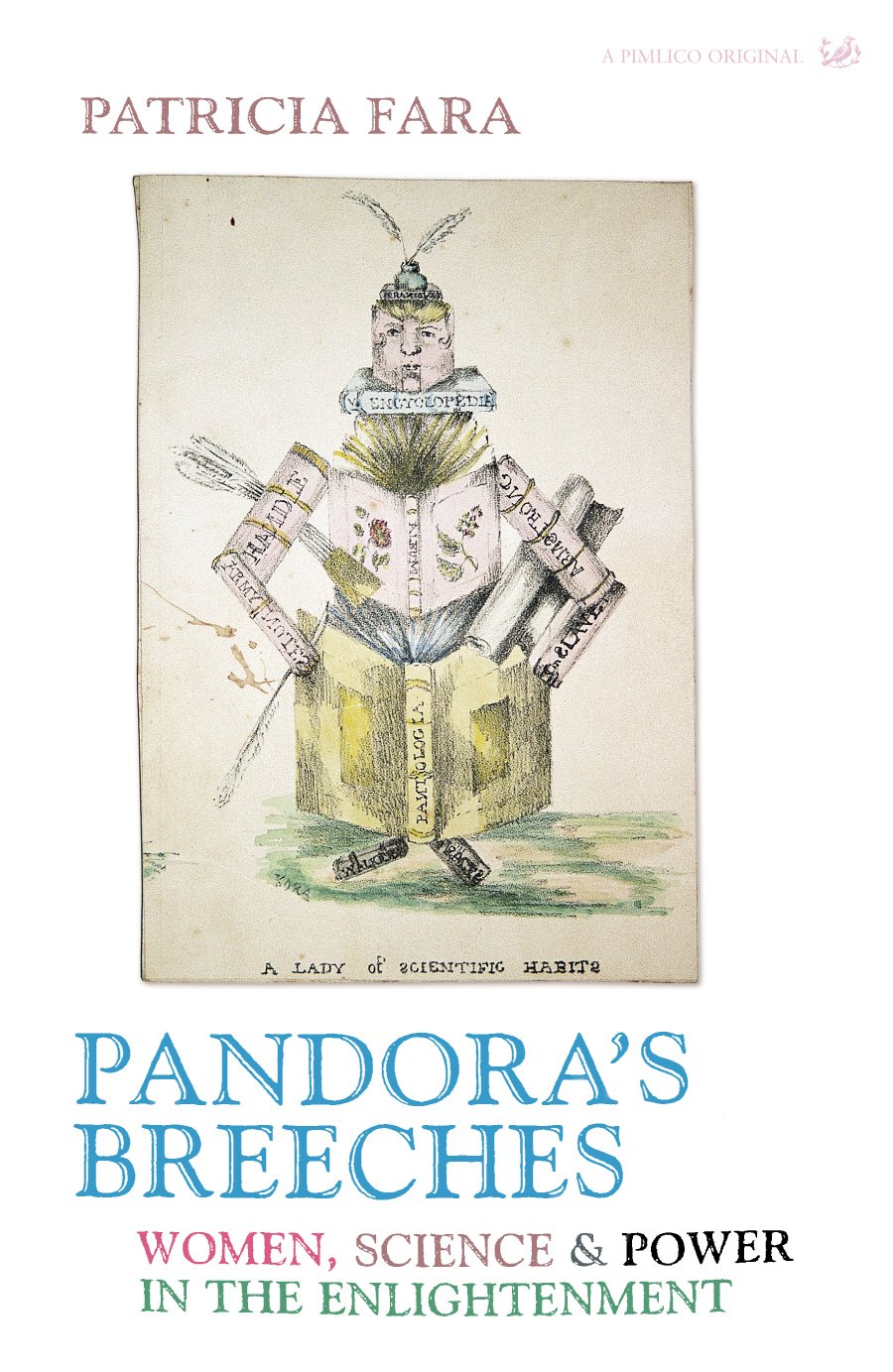 Pandora's Breeches Women, Science and Power in the Enlightenment
