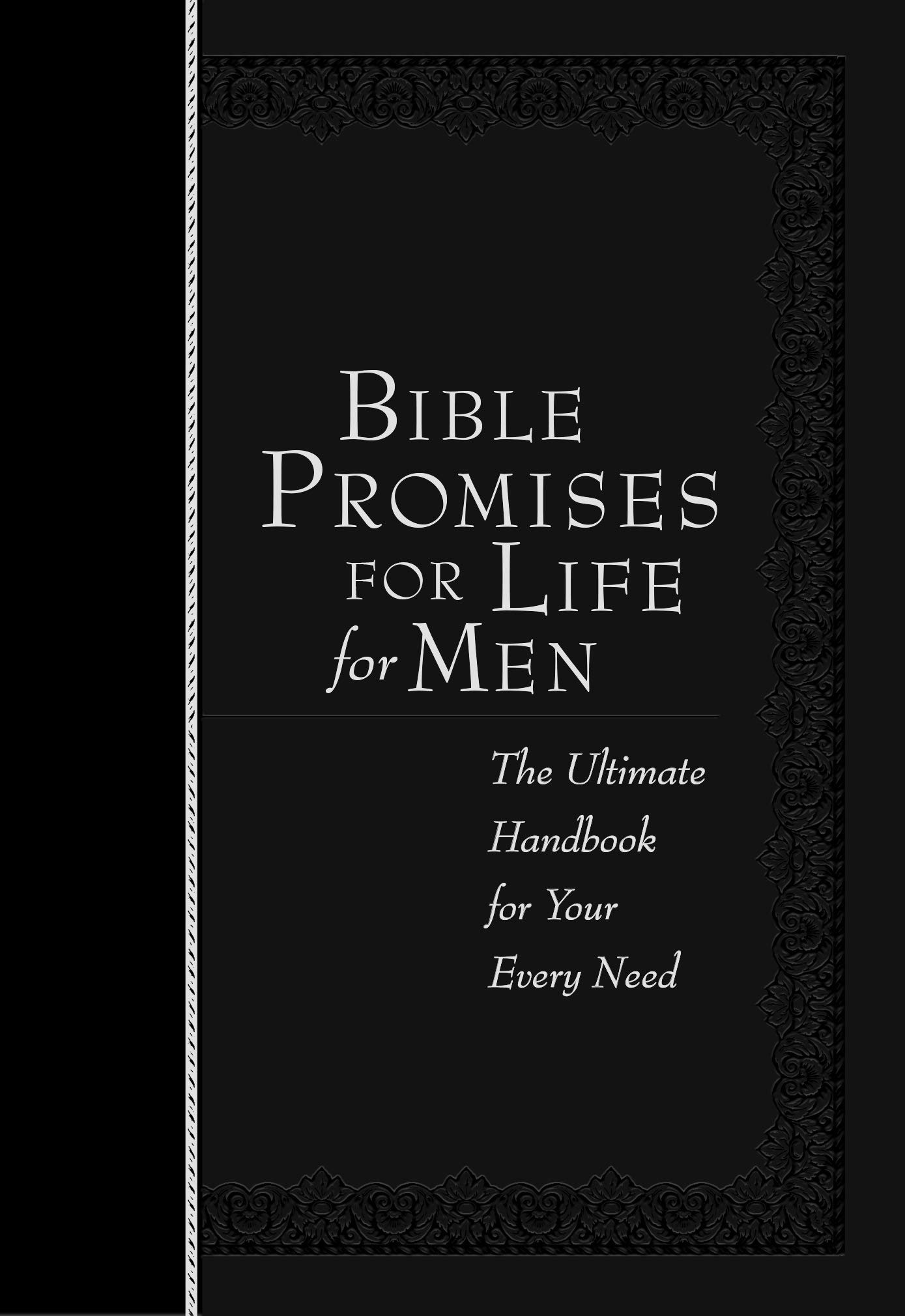 Bible Promises for Life for Men: The Ultimate Handbook for Your Every Need (Faux Leather) – A Powerful Bible Handbook for Men, Perfect Gift for All Men, Birthdays, Holidays, and More