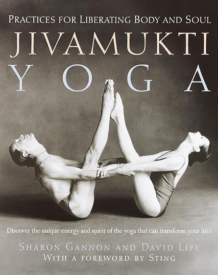 Jivamukti Yoga: Practices For Liberating Body And Soul