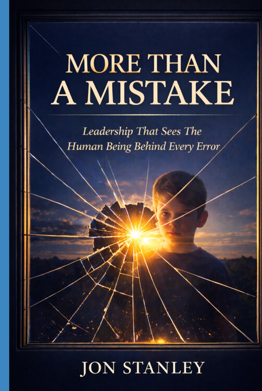 More Than A Mistake: Leadership That Sees The Human Being Behind Every Error