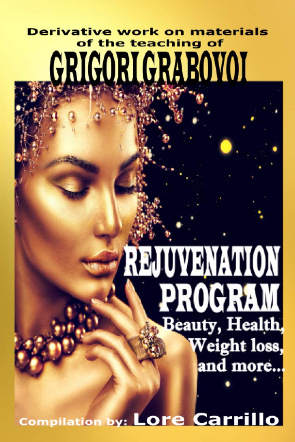 Rejuvenation Program: Beauty, health, weight loss and more. Paperback – Big Book, 1 August 2019