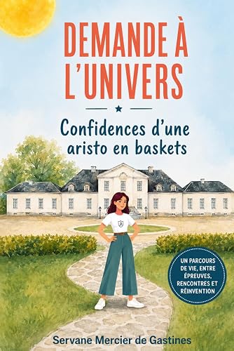 à l'univers: Confidences d'une aristo en baskets Demande