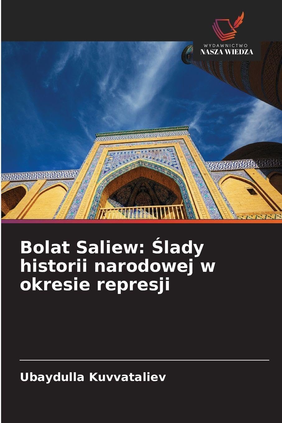 Bolat Saliew: ¿lady historii narodowej w okresie represji