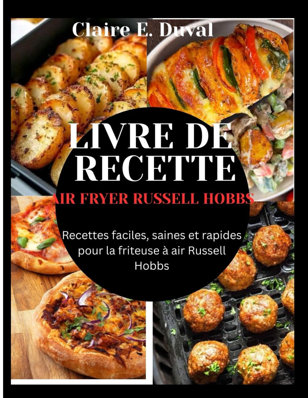 LIVRE DE RECETTE AIR FRYER RUSSELL HOBBS: Recettes faciles, saines et rapides pour la friteuse à air Russell Hobbs