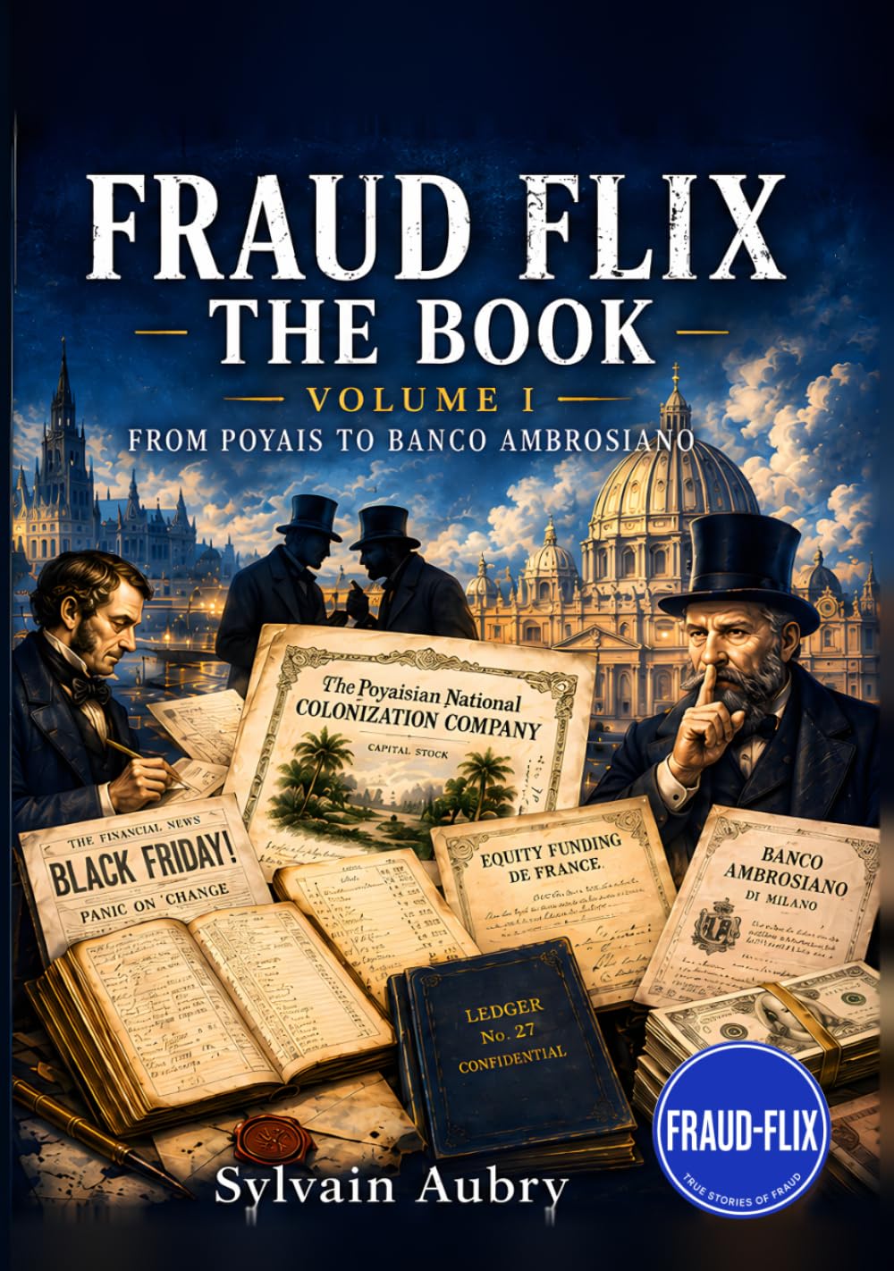 FRAUD FLIX THE BOOK Volume 1: From Poyais to Banco Ambrosiano