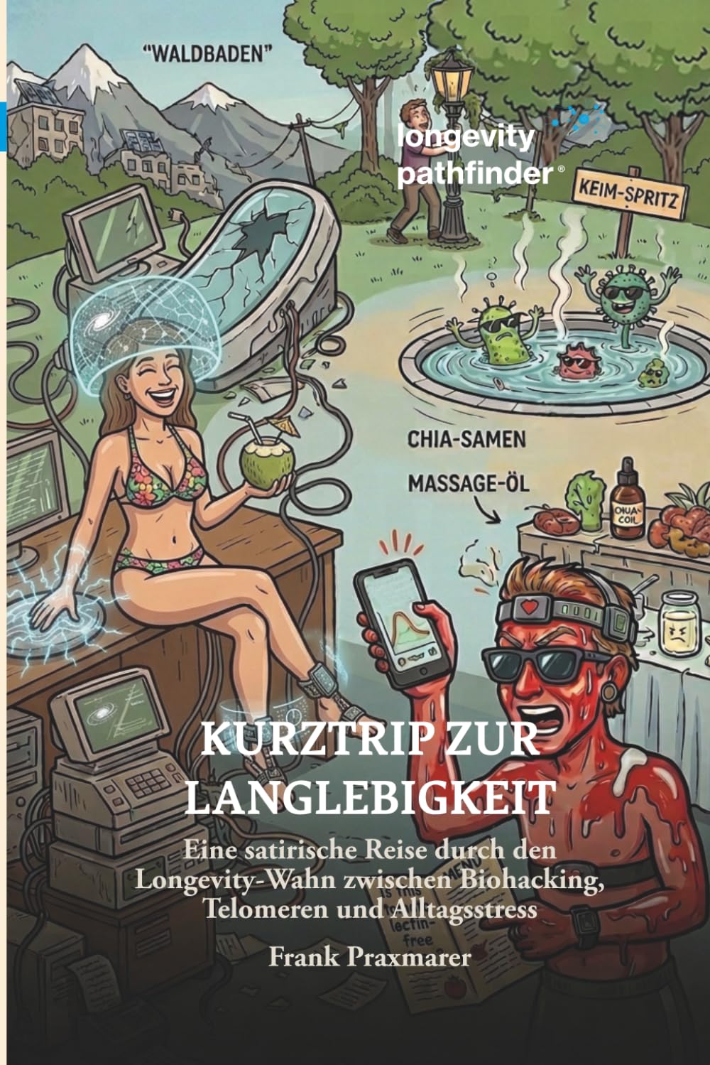 KURZTRIP zur LANGLEBIGKEIT: Eine satirische Reise durch den Longevity-Wahn zwischen Biohacking, Telomeren und Tugendstress