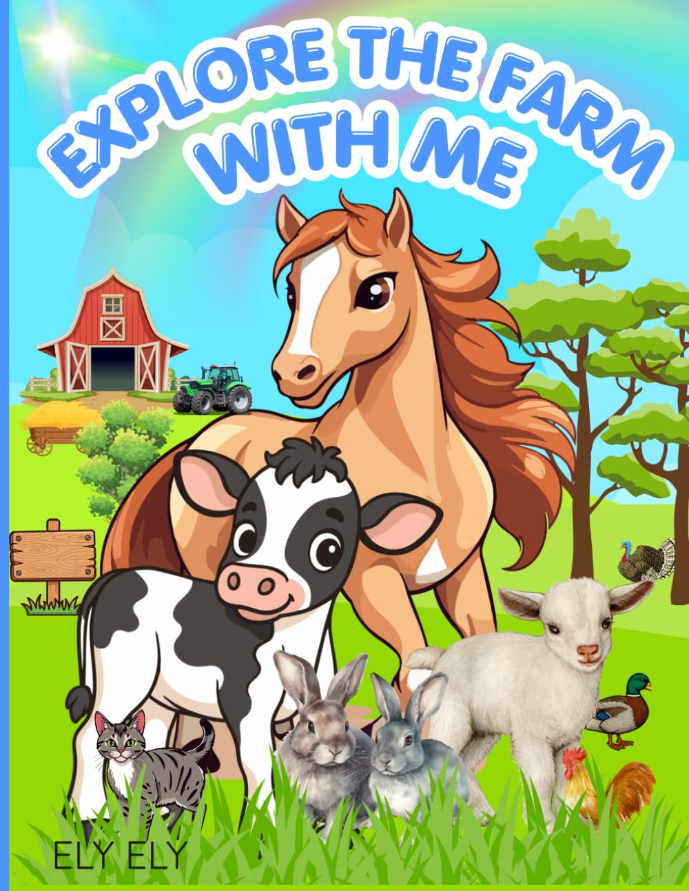 EXPLORE THE FARM WITH ME: YOUR COMPLETE VISUAL GUIDE TO FARM LIFE