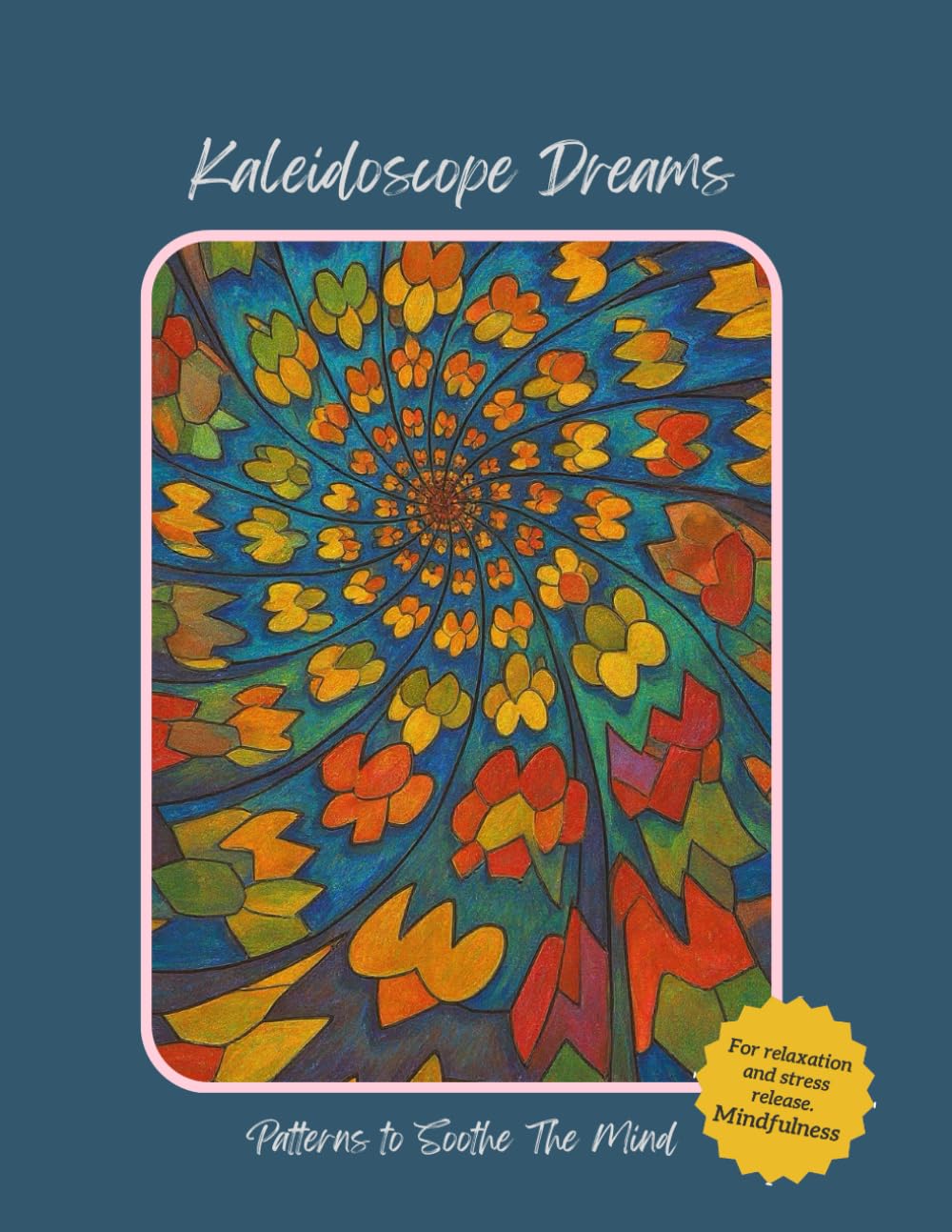 Kaleidoscope Dreams: Patterns to Soothe the Mind