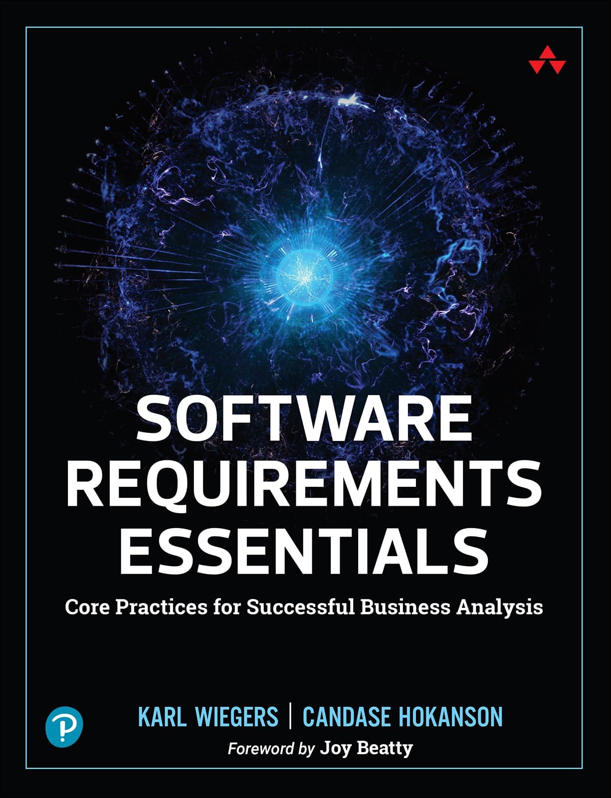 Software Requirements Essentials: Core Practices for Successful Business Analysis Paperback – March 19, 2023