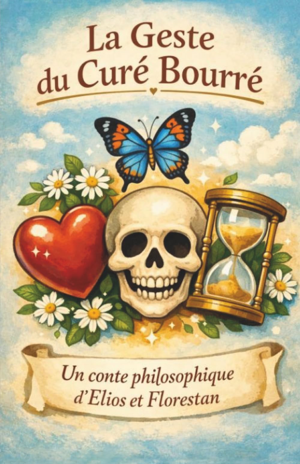 La Geste du Curé bourré: Chronique joyeuse d'une fin du monde