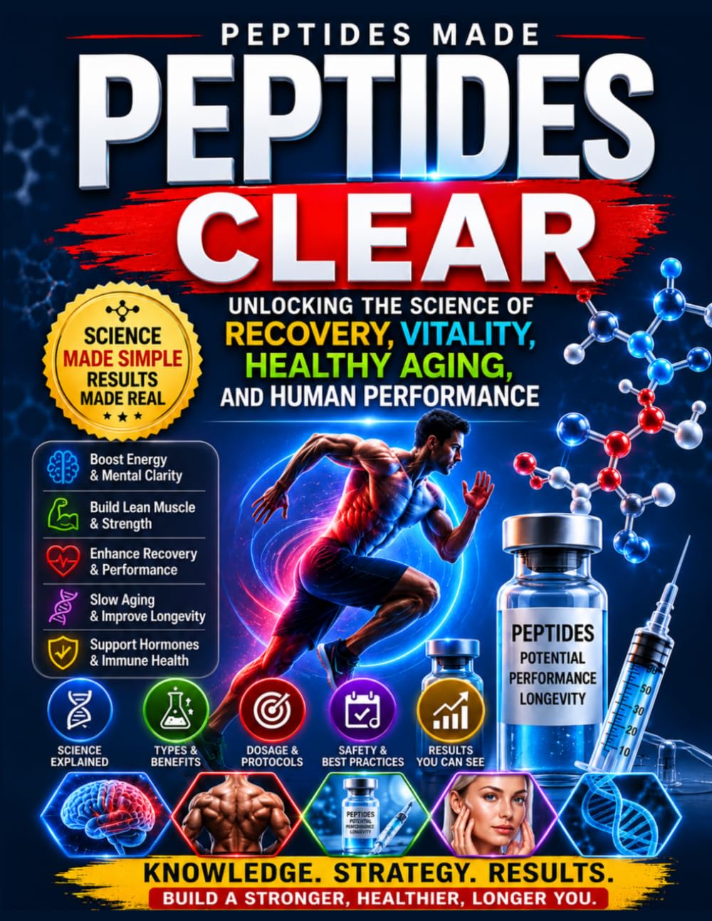 Peptides Made Clear: Unlocking the Science of Recovery, Vitality, Healthy Aging, and Human Performance