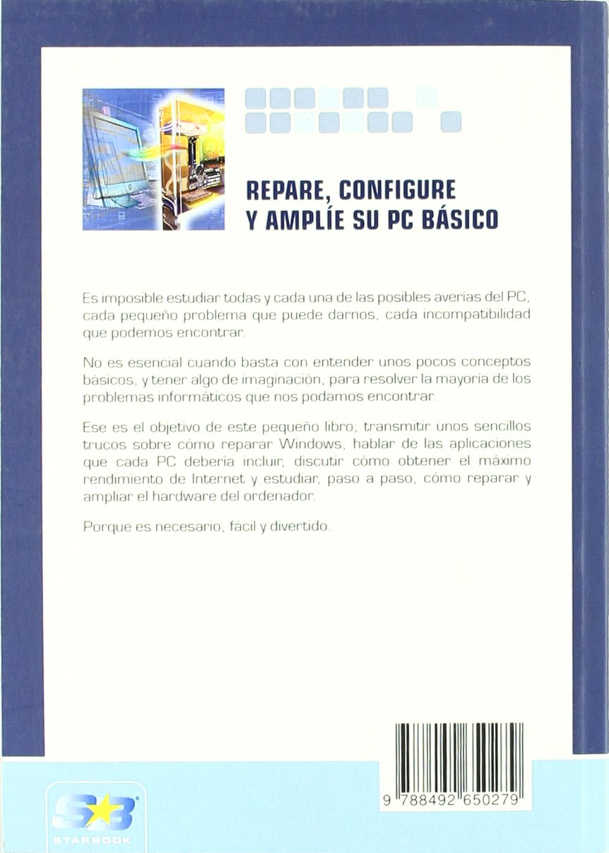 Repare, configure y amplíe su PC. Básico: Basic Computer Repair, Configuration, and Expansion (INFORMATICA BASICA)