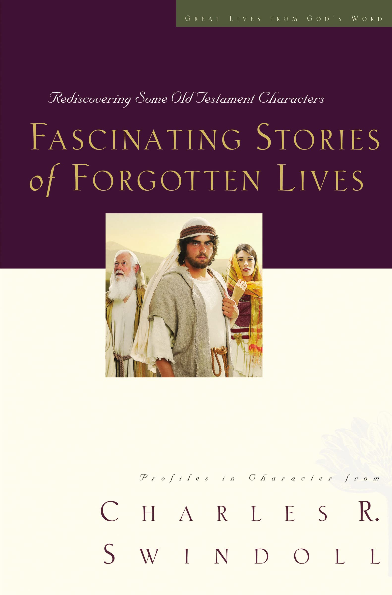 Fascinating Stories of Forgotten Lives: Rediscovering Some Old Testament Characters (9) (Great Lives Series)