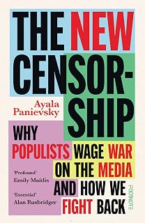 The New Censorship: How the War on the Media is Taking Us Down
