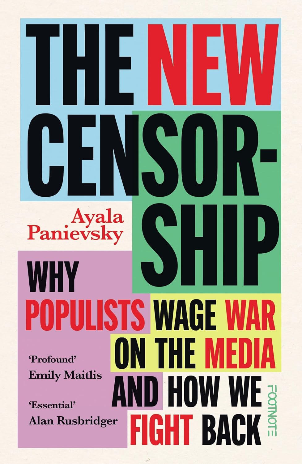 The New Censorship: How the War on the Media is Taking Us Down
