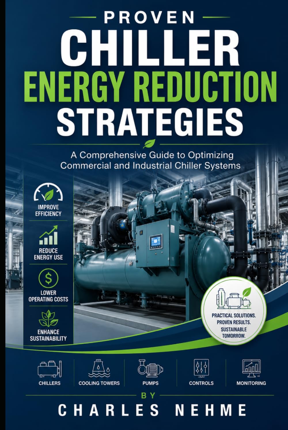 Proven Chiller Energy Reduction Strategies: A Comprehensive Guide to Optimizing Commercial and Industrial Chiller Systems