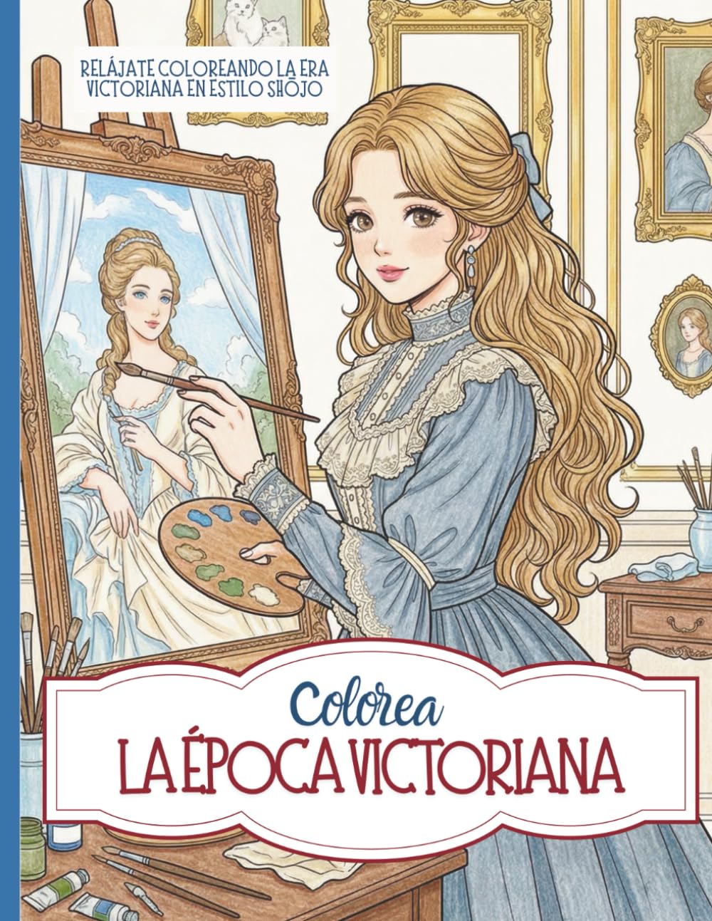 Colorea la Época Victoriana: Libro para Colorear para Adultos Inspirado en la Vida Cotidiana de la Mujer del Siglo XIX en Estilo Anime Shojo