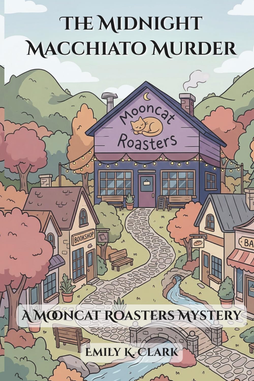 The Midnight Macchiato Murder: A Mooncat Roasters Mystery (Cafe Cozy Murder Mysteries)