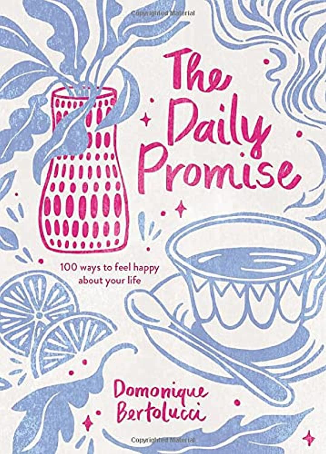 The Daily Promise: 100 Ways to Feel Happy About Your Life Hardcover – Big Book, 17 August 2021