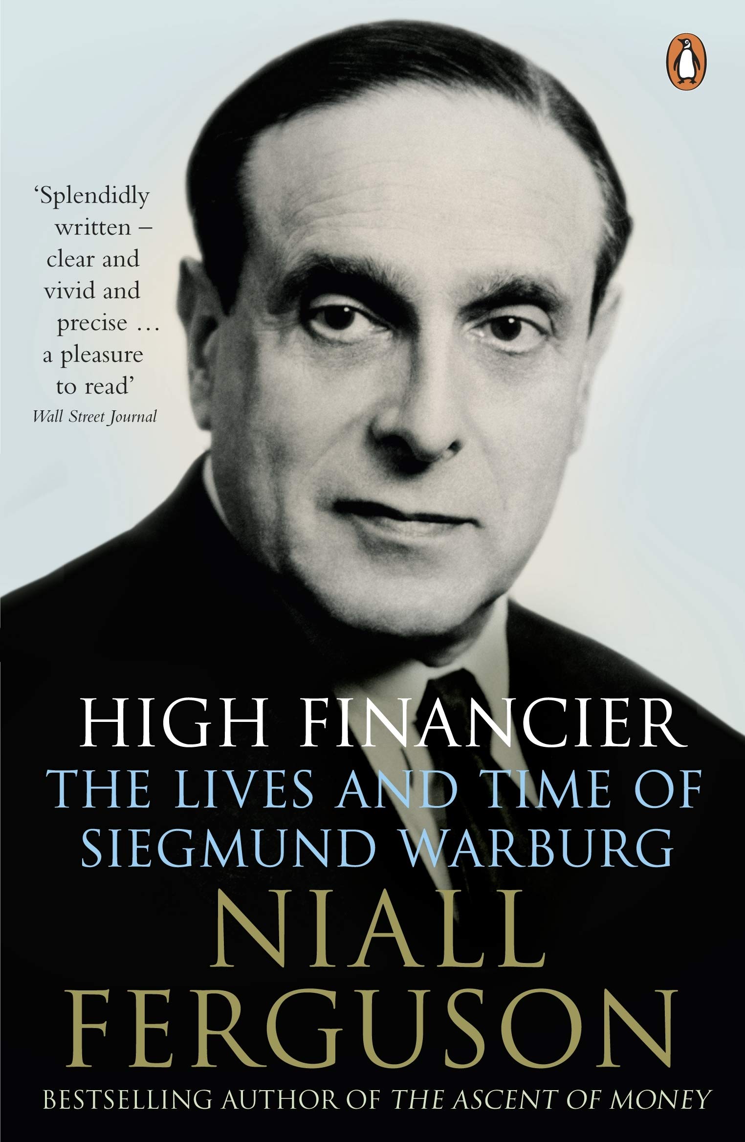 High Financier: The Lives and Time of Siegmund Warburg - Ferguson, Niall