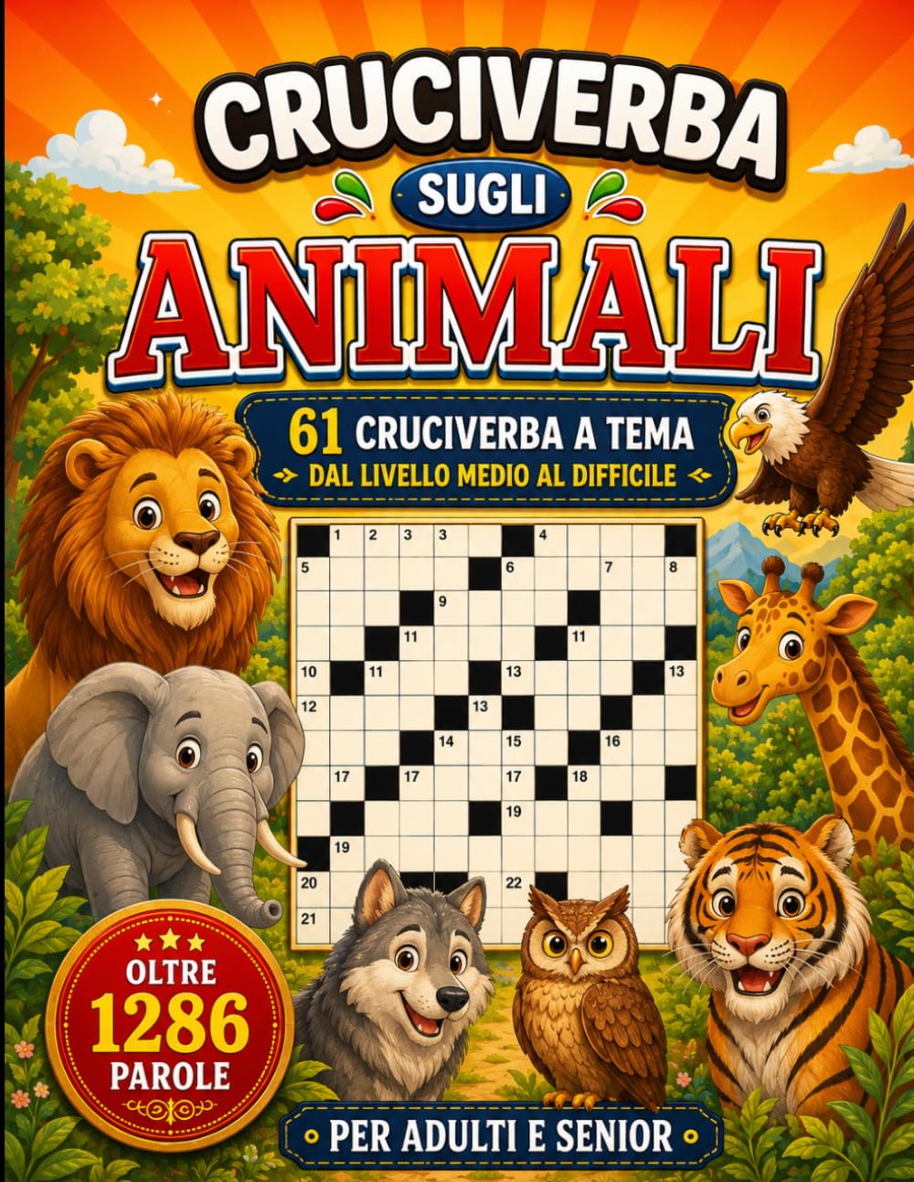 CRUCIVERBA SUGLI ANIMALI: 61 Cruciverba a Tema Animali per Veri Appassionati – Oltre 1295 Parole da Risolvere tra Mammiferi, Uccelli, Rettili, Oceani, ... Soluzioni (Biblioteca Enigmistica Italiana)