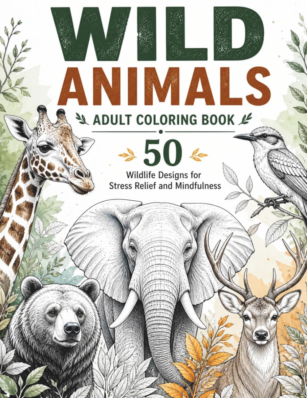 Wild Animals Adult Coloring Book: 50 Wildlife Designs for Stress Relief and Mindfulness