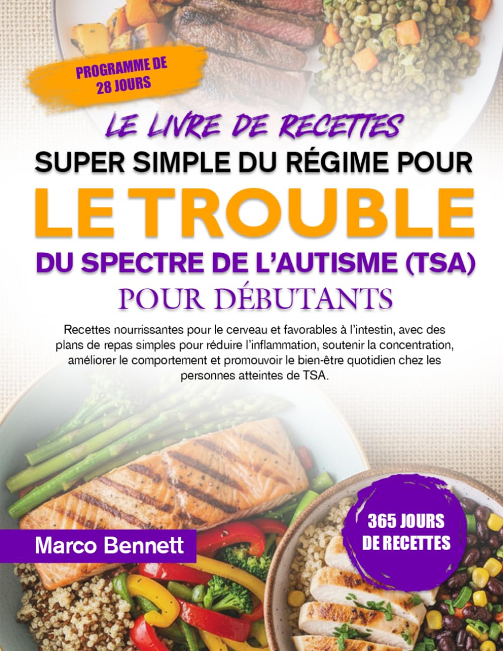 LE LIVRE DE RECETTES SUPER SIMPLE DU RÉGIME POUR LE TROUBLE DU SPECTRE DE L’AUTISME (TSA) POUR DÉBUTANTS: Recettes nourrissantes pour le cerveau et ... réduire l’inflammation, soutenir la conc...