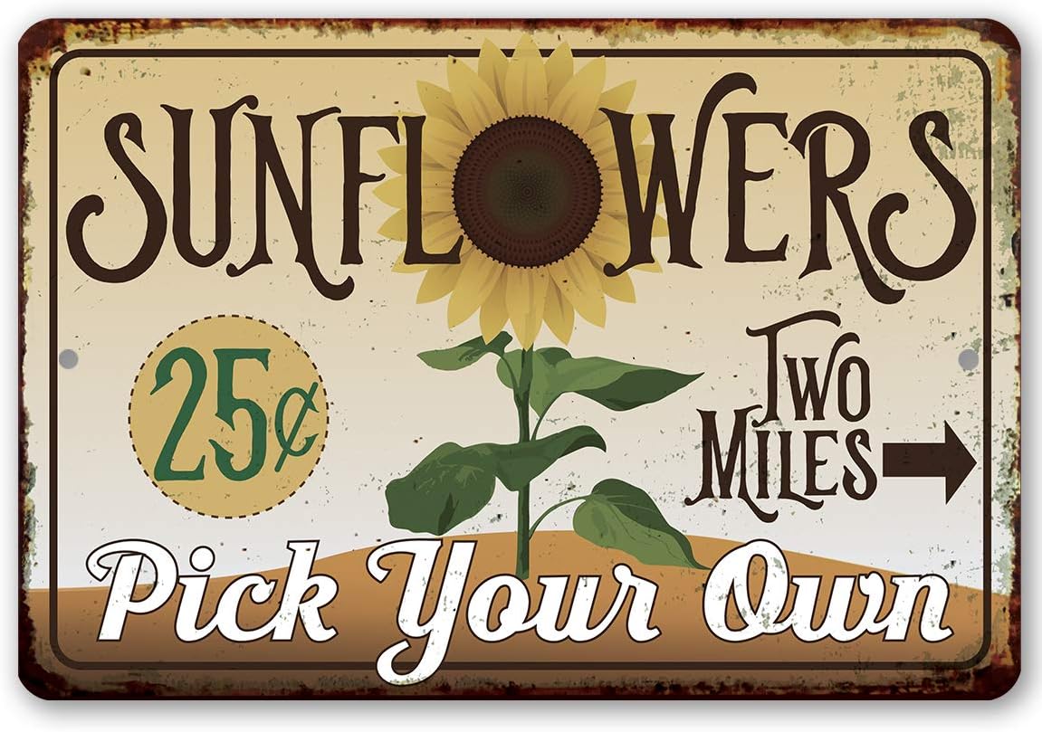 Pick Your Own Sunflowers - Vintage Garden Decor, She Shed Sign and Farmhouse Decoration, Gardening Signs and Country Display and Gift, 12x18 Use Indoors or Outdoors Durable Rustic Metal Sign