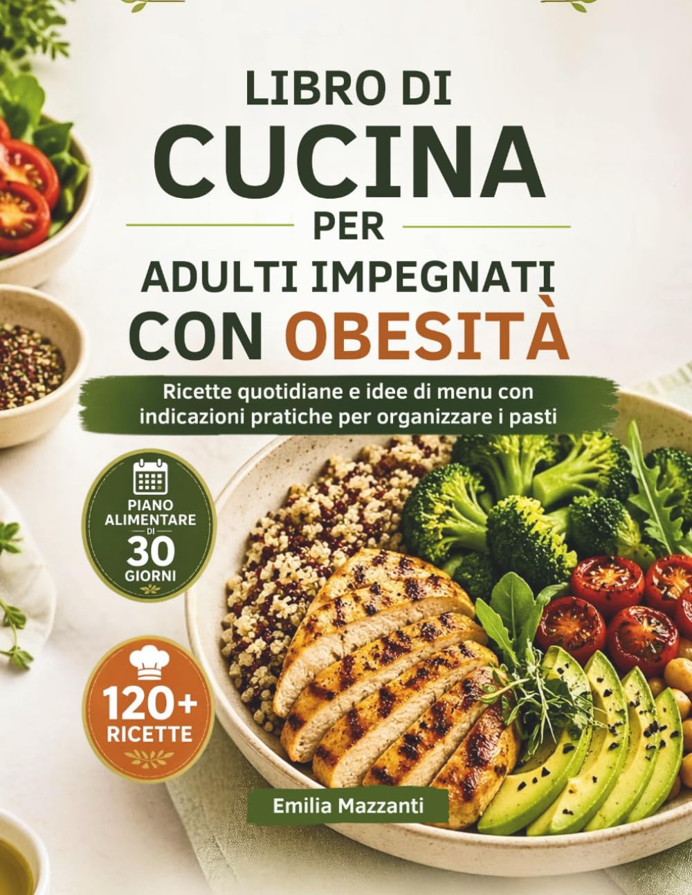 LIBRO DI CUCINA PER ADULTI IMPEGNATI CON OBESITÀ: Ricette quotidiane e idee di menu con indicazioni pratiche per organizzare i pasti