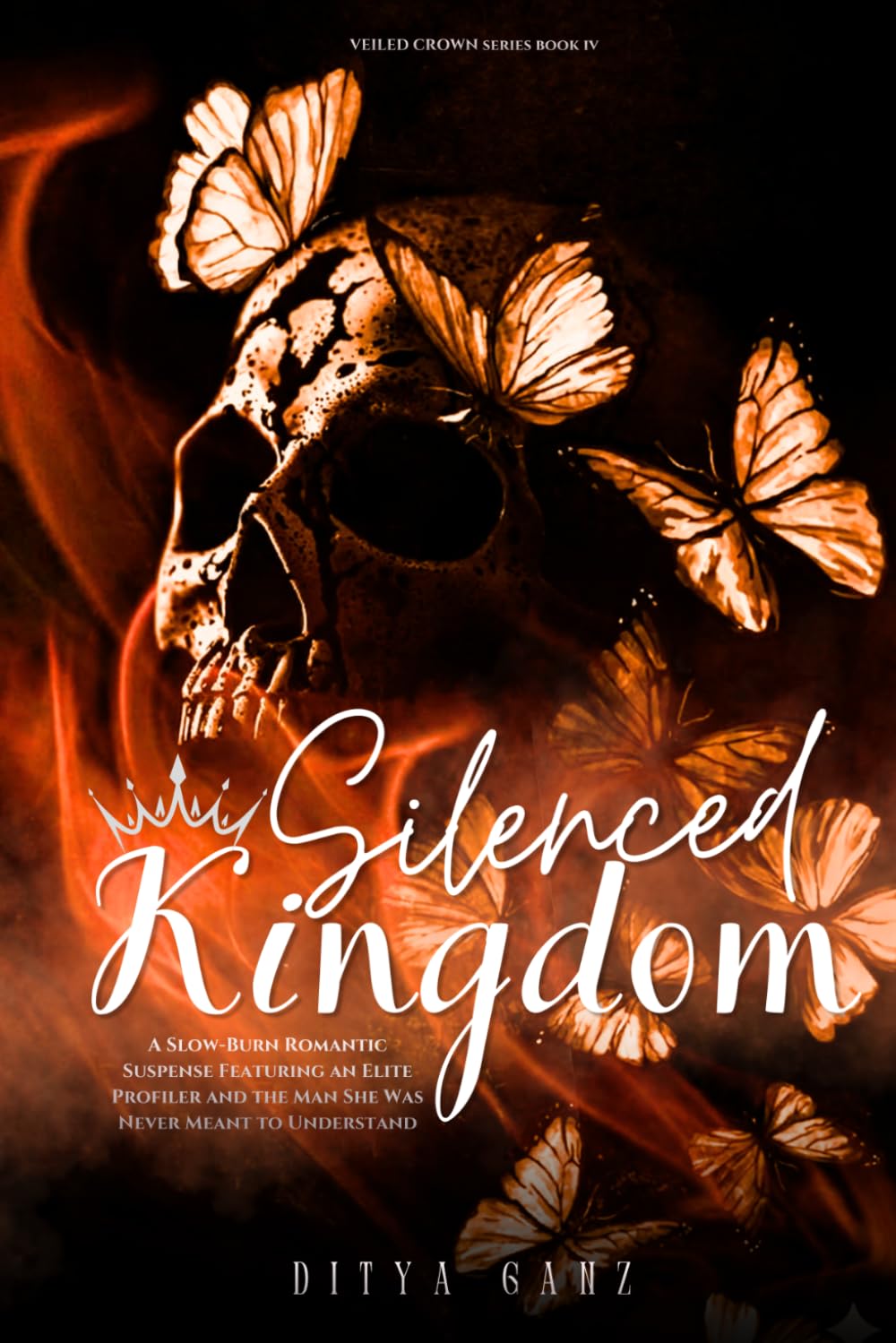 SILENCED KINGDOM: A Slow-Burn Romantic Suspense Featuring an Elite Profiler and the Man She Was Never Meant to Understand (VEILED CROWN)