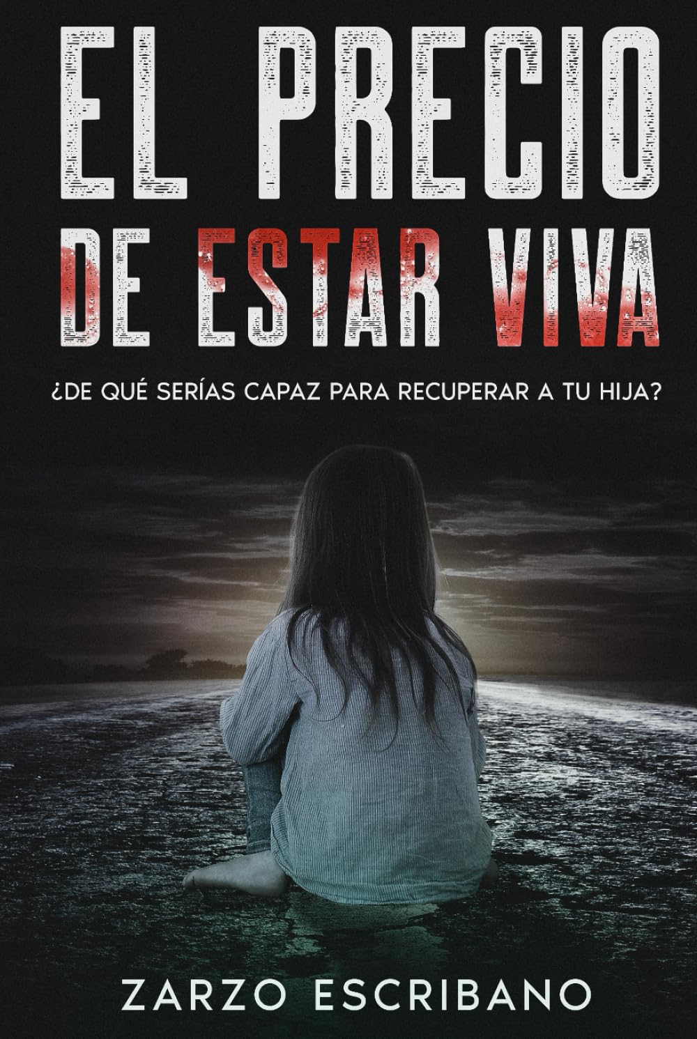 EL precio de estar viva: El thriller revelación del año. (Secuestros)