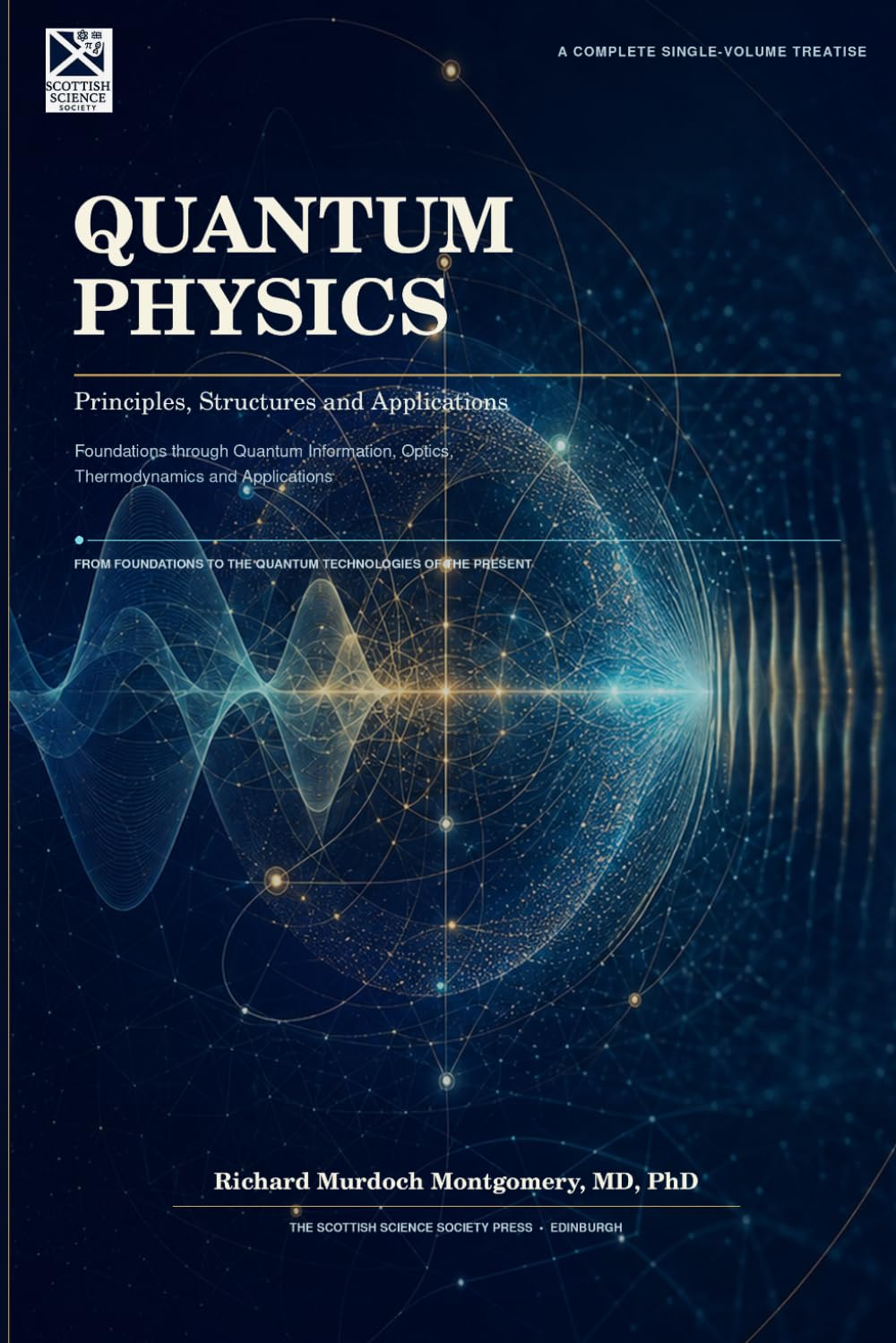 QUANTUM PHYSICS: Principles, Structures and Applications Foundations through Quantum Information, Optics, Thermodynamics and Applications (Gradute Physics)