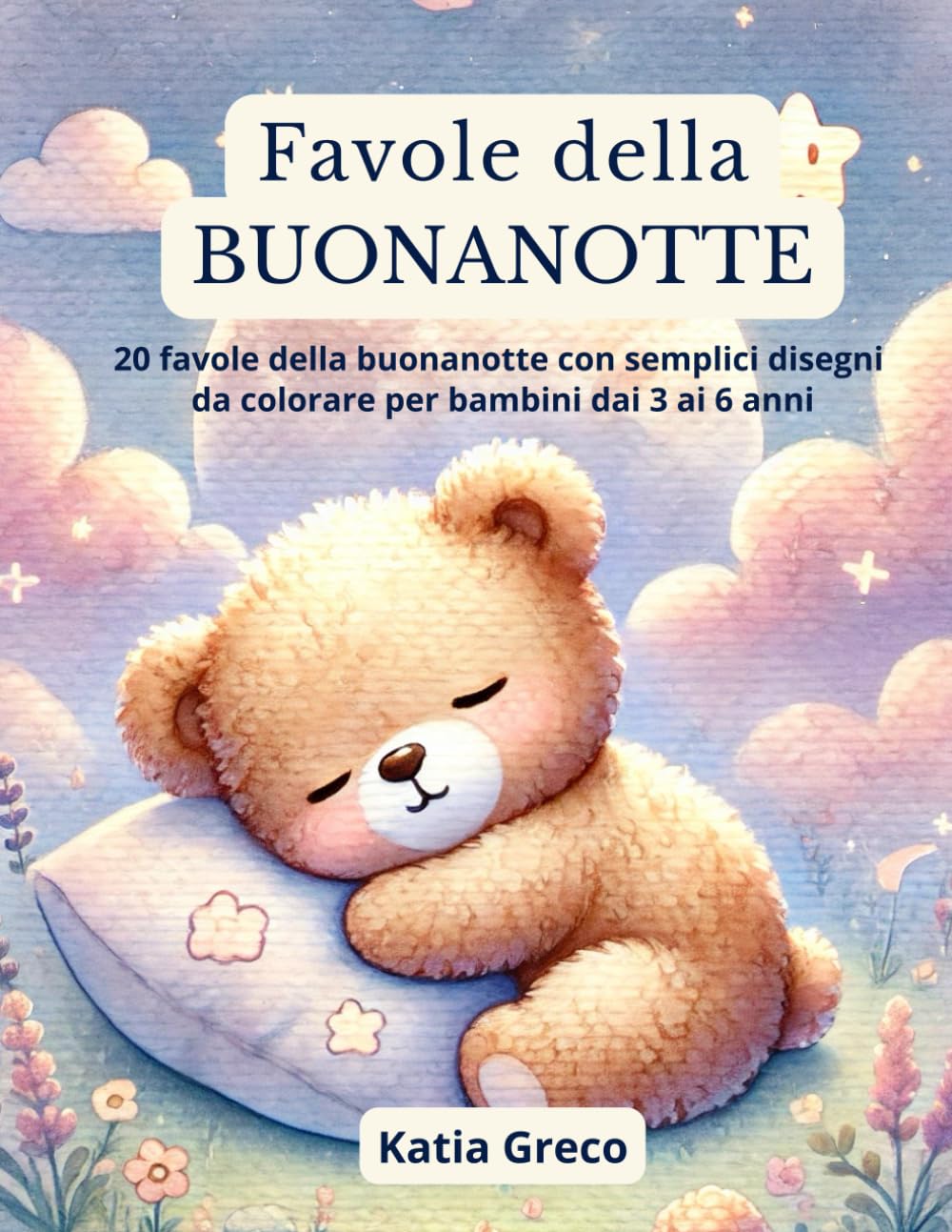 Favole della Buonanotte: 20 storie della buonanotte con disegni da colorare per bambini dai 3 ai 6 anni