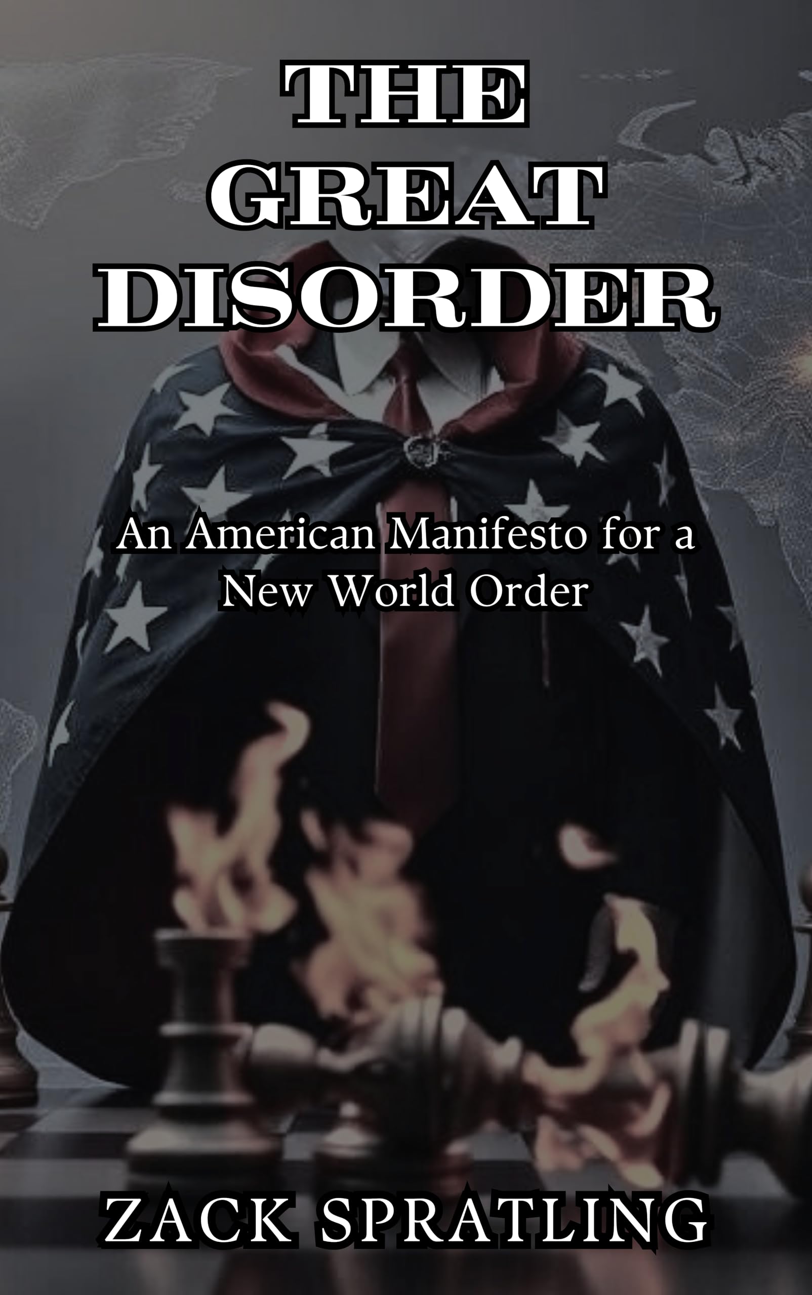 The Great Disorder: An American Manifesto for a New World Order