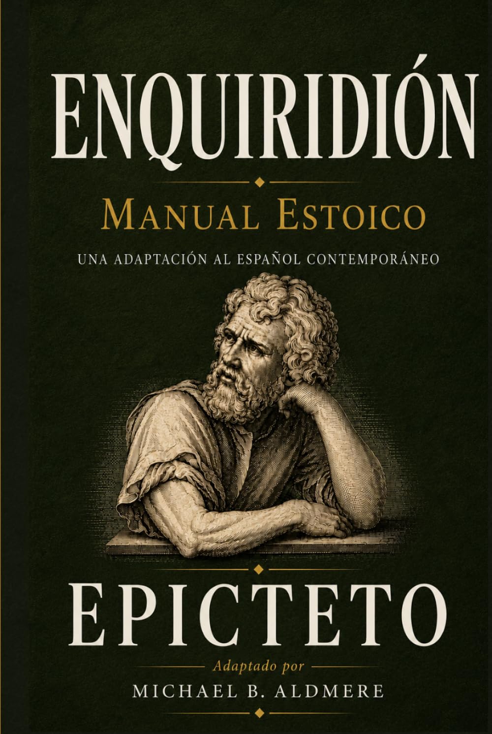 Enquiridión: El Manual Estoico de Epicteto | adaptación al español contemporáneo (Grandes Clásicos de la Filosofía)
